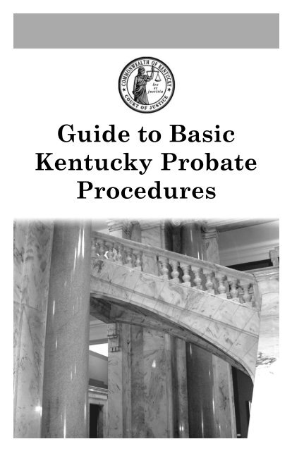 Guide to Basic Kentucky Probate Procedures - Kentucky Court of ...
