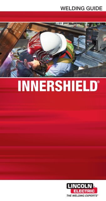 Innershield Welding Guide (pdf) - Lincoln Electric