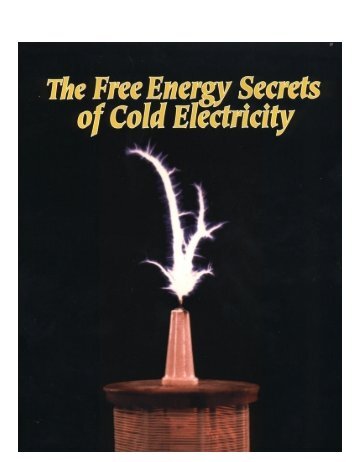 Free Energy Secrets of Cold Electricity - Tesla Society Switzerland