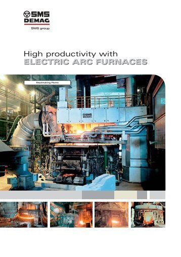 High productivity with ELECTRIC ARC FURNACES - SMS Siemag AG