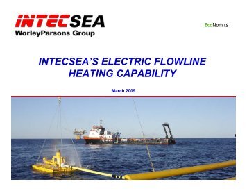 INTECSEA'S ELECTRIC FLOWLINE HEATING CAPABILITY