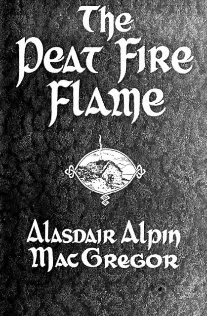 The peat-fire flame : folk-tales and traditions of the Highlands & Islands