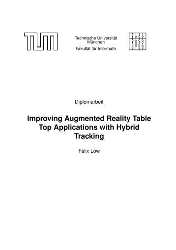 Diploma Thesis: Improving Augmented Reality Table Top ... - TUM