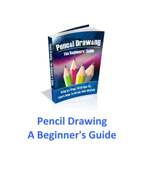 A Beginner's Guide To Learning How To Sketch and Draw