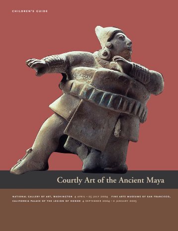 Courtly Art of the Ancient Maya - National Gallery of Art