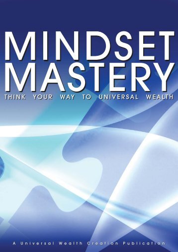 Mindset Mastery - Think Your Way To Universal Wealth