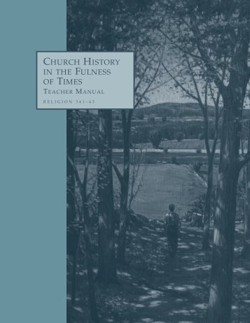 CHURCH HISTORY IN THE FULNESS OF TIMES