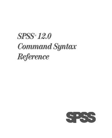 SPSS® 12.0 Command Syntax Reference