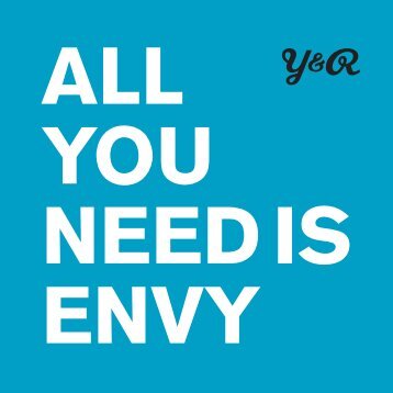 ALL YOU NEED IS ENVY - Young & Rubicam EMEA publications ...