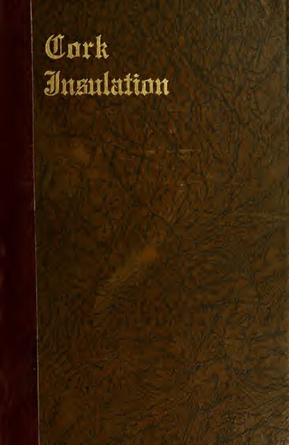 Cork insulation; a complete illustrated textbook on cork insulation ...