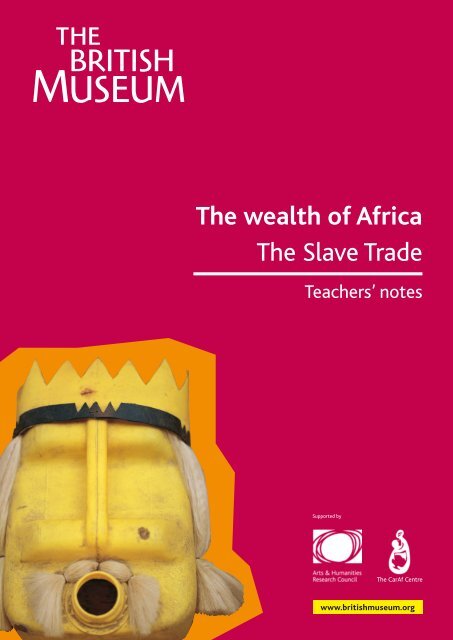 The wealth of Africa The Slave Trade - British Museum