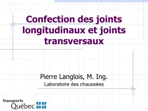 Confection des joints longitudinaux et transversaux