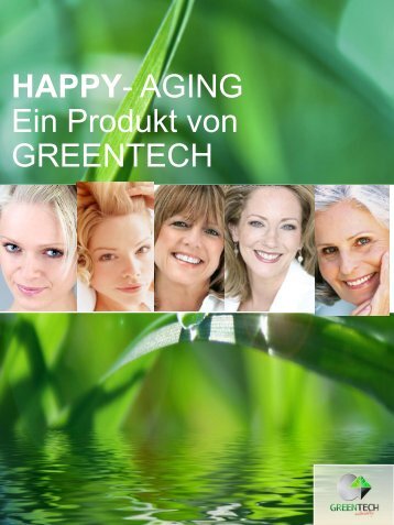 HAPPY- AGING Ein Produkt von GREENTECH - Health and Beauty ...