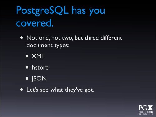 PostgreSQL as a Schemaless Database.