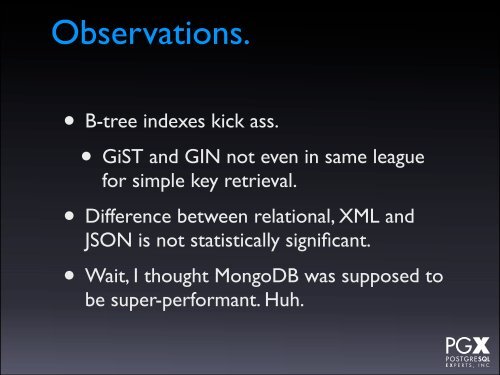 PostgreSQL as a Schemaless Database.