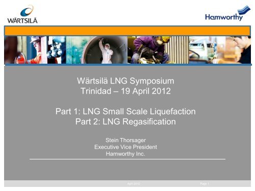 Wärtsilä LNG Symposium Trinidad – 19 April 2012 Part 1: LNG ...