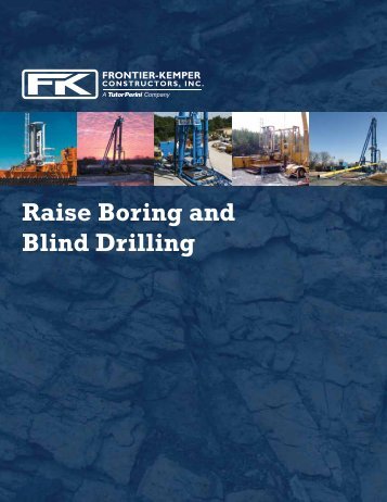 Raise Boring and Blind Drilling - Frontier-Kemper Constructors, Inc.