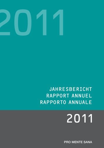Jahresbericht 2011 - Pro Mente Sana