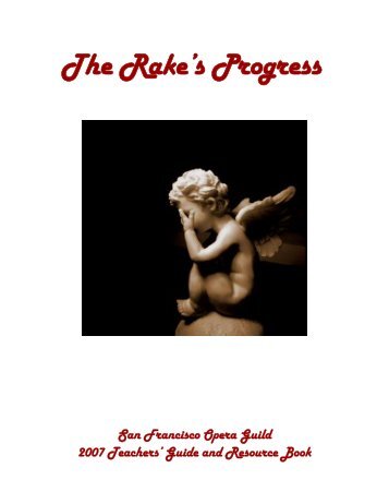 The Rake's Progress Teachers Guide - San Francisco Opera