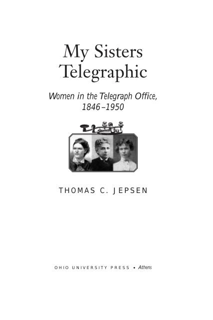 My Sisters Telegraphic: Women in the Telegraph Office ... - Monoskop