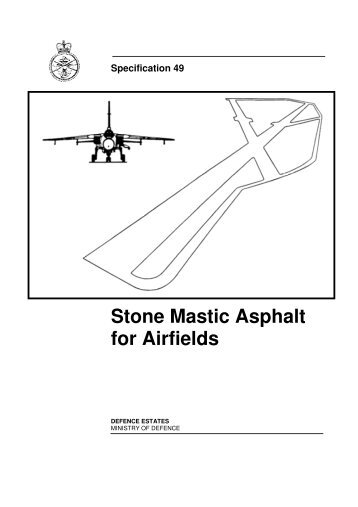 Specification 49 Stone Mastic Asphalt for Airfields - Ministry of Defence