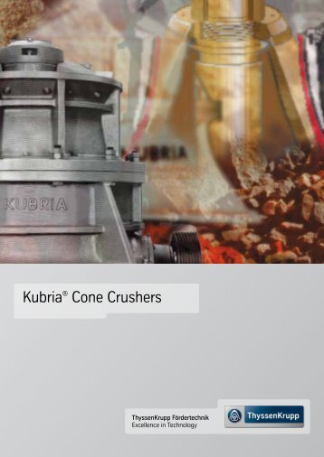 Kubria® Cone Crushers (PDF 1.73 Mb) - ThyssenKrupp KH Mineral