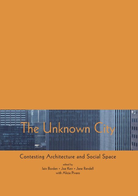 The Unknown City: Contesting Architecture and Social Space