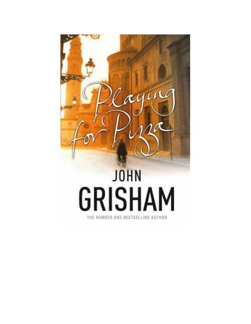 John Grisham - 2007 - Playing for Pizza.pdf - fuyuhoshikim