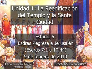 Esdras regresa a Jerusalén - Iglesia Biblica Bautista de Aguadilla ...