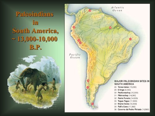 Paleoindians in South America, ~ 13,000-10,000 B.P. - Smu