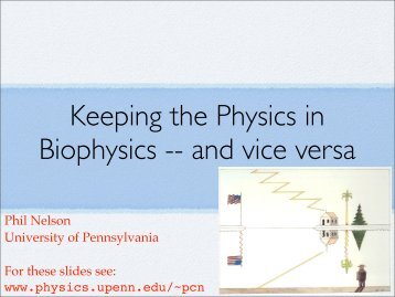 Keeping the Physics in Biophysics -- and vice versa - University of ...