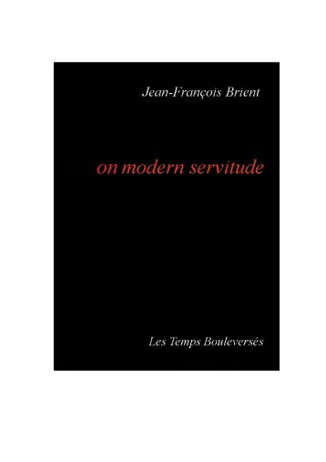 On modern servitude - De la servitude moderne