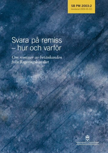 Svara på remiss - hur och varför, PM 2003:02 - Regeringen