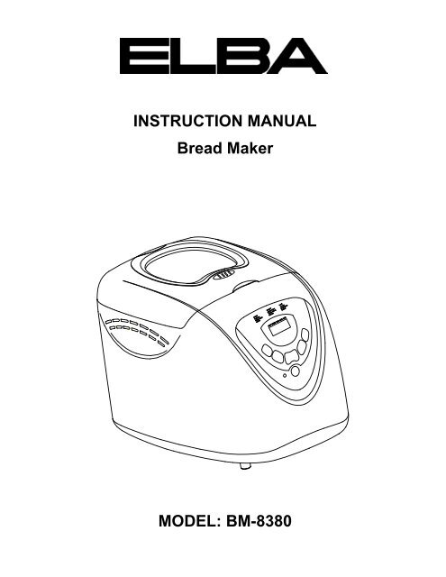 INSTRUCTION MANUAL Bread Maker - Elba