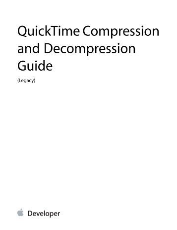 QuickTime Compression and Decompression ... - Apple Developer