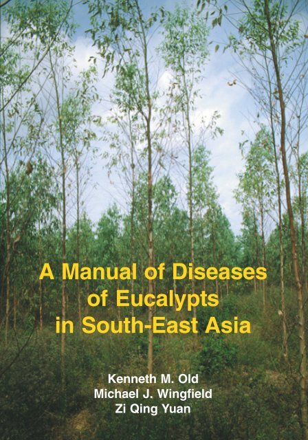 A manual of diseases of eucalyptus in South-East Asia - Center for ...