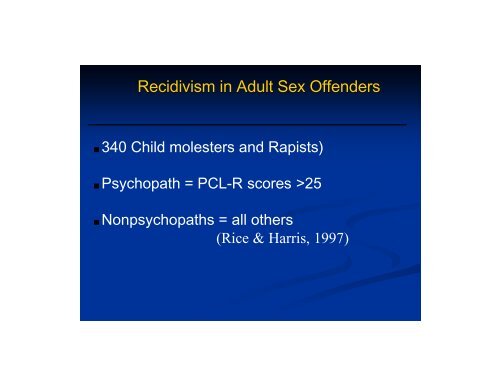 Psychopathy and Recidivism - ANNA Salter, PH.D.