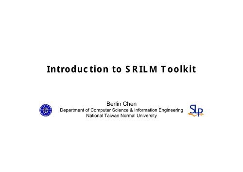 Introduction to SRILM Toolkit - Computer Science Department