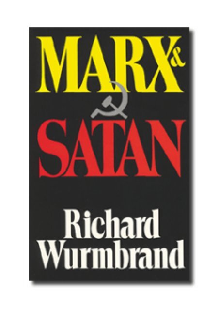 Wurmbrand Richard Marx And Satan Christian Identity Forum