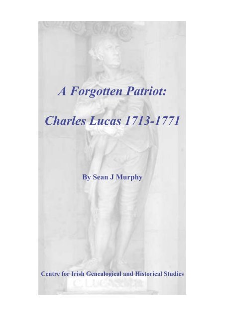 A Forgotten Patriot: Charles Lucas 1713-1771 - Eircom.net