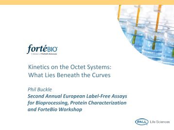 Kinetics and Quantitation on the Octet Systems: The Basics - ForteBio