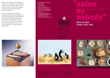 “ e aten b y   nobody” - Museum der Brotkultur in Ulm