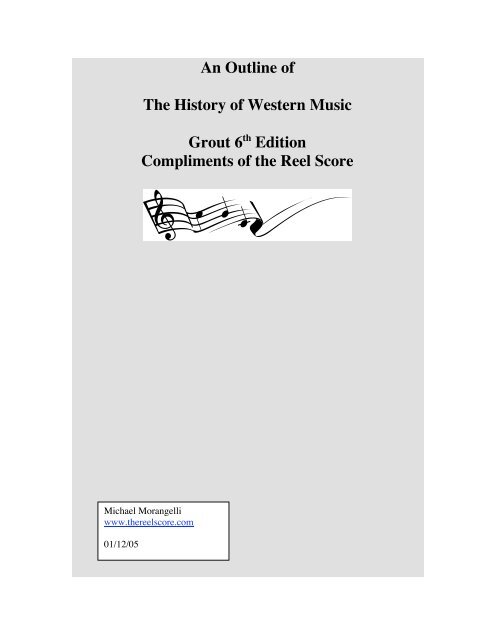 An Outline of The History of Western Music Grout ... - The Reel Score