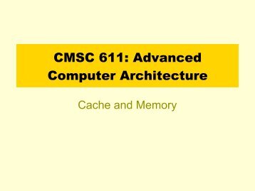 CMSC 611: Advanced Computer Architecture