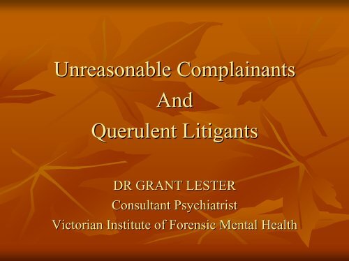 Unreasonable Complainants and Querulent Litigants