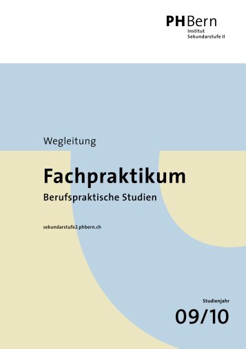 09/10 Fachpraktikum Berufspraktische Studien - PHBern