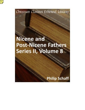 Nicene and Post-Nicene Church Fathers Series 2 - The Still Small ...