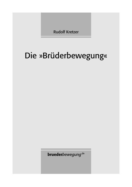 Rudolf Kretzer: Die "Brüderbewegung" - bruederbewegung.de