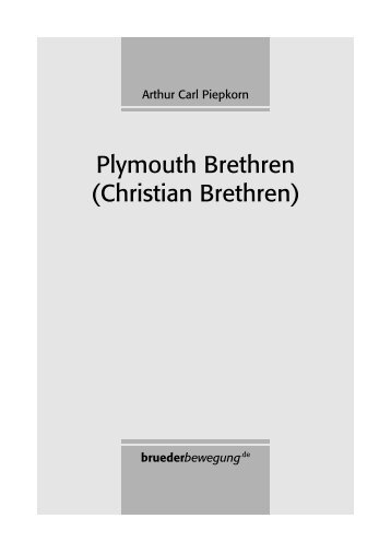 Arthur Carl Piepkorn: Plymouth Brethren - bruederbewegung.de