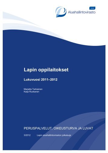 Lapin oppilaitokset. Lukuvuosi 2011 - 2012. - Aluehallintovirastot